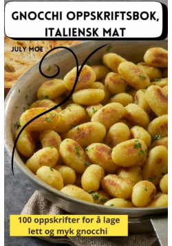 Gnocchi Oppskriftsbok, Italiensk Mat