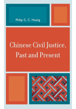 Chinese Civil Justice, Past and Present