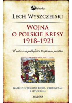 Wojna o polskie Kresy 1918  - 1921