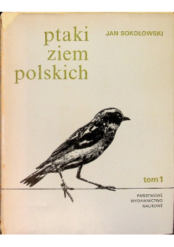 Ptaki ziem polskich Tom 1
