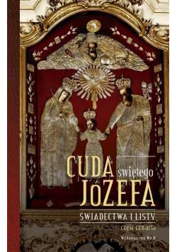 Cuda świętego Józefa Część 4 Świadectwa i listy