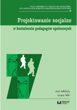 Projektowanie socjalne w kształceniu pedagogów społecznych