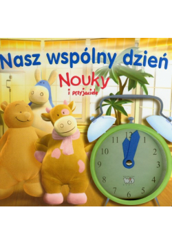 Nouky i przyjaciele Nasz wspólny dzień