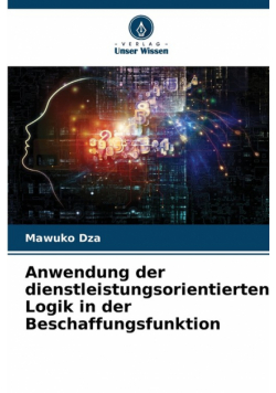 Anwendung der dienstleistungsorientierten Logik in der Beschaffungsfunktion