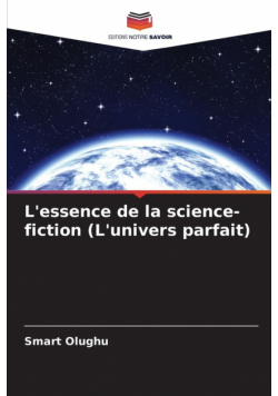 L'essence de la science-fiction (L'univers parfait)