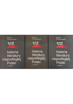 Historia Literatury niepodległej Polski Tom I do III