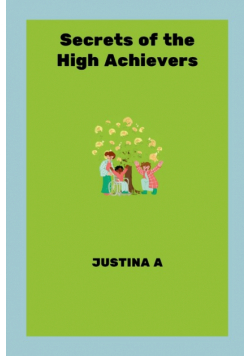 Secrets of the High Achievers