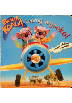 Bracia Koala Lećmy wysoko