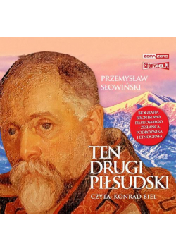 Ten drugi Piłsudski. Biografia Bronisława Piłsudskiego – zesłańca, podróżnika i etnografa