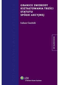 Granice swobody kształtowania treści statutu spółki akcyjnej