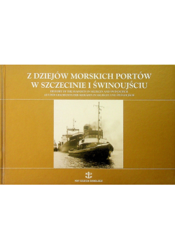 Z dziejów morskich portów w Szczecinie i Świnoujściu