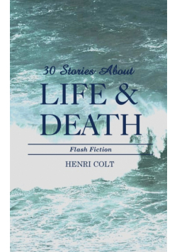 30 Stories About Life and Death
