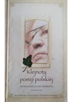 Klejnoty poezji polskiej  Od Mickiewicza do Herberta