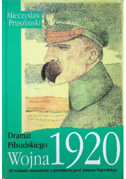 Dramat Piłsudskiego  Wojna 1920