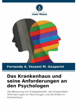 Das Krankenhaus und seine Anforderungen an den Psychologen
