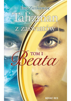 Talizman z zaświatów. Tom 1. Beata
