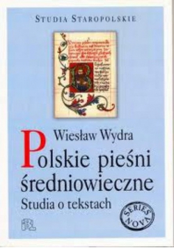 Polskie pieśni średniowieczne studia o tekstach
