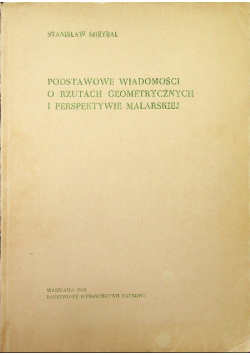 Podstawowe wiadomości o rzutach geometrycznych i perspektywie malarskiej