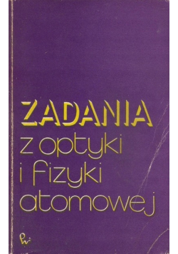 Zadania z optyki i fizyki atomowej