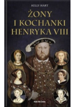 Żony i kochanki Henryka VIII