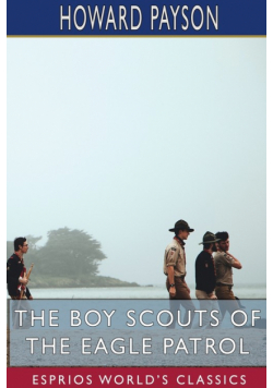 The Boy Scouts of the Eagle Patrol (Esprios Classics)