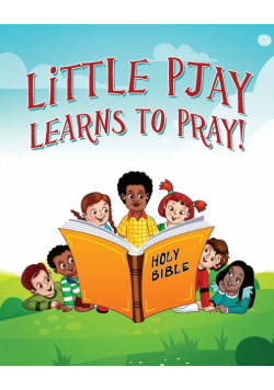 Little Pjay Learns to Pray!