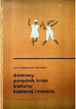 Domowy poradnik kroju bielizny kobiecej i męskiej