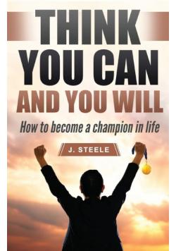 Think You Can and You Will