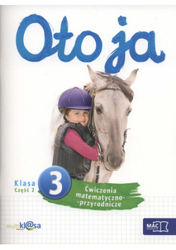 Oto ja 3 Ćwiczenia matematyczno-przyrodnicze Część 2