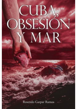 Cuba, Obsesion y Mar