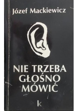 Nie trzeba głośno mówić