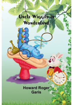 Uncle Wiggily in Wonderland