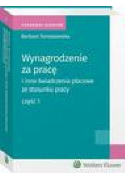 Wynagrodzenie za pracę i inne świadczenia płacowe ze stosunku pracy. Część 1