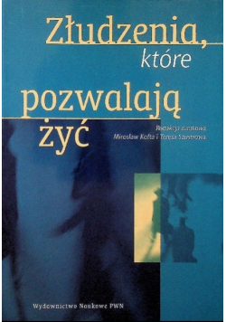 Złudzenia  które pozwalają żyć