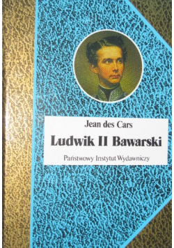 Ludwik II Bawarski. Król rażony szaleństwem