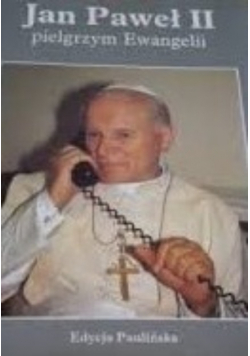 Jan Paweł II pielgrzym Ewangelii