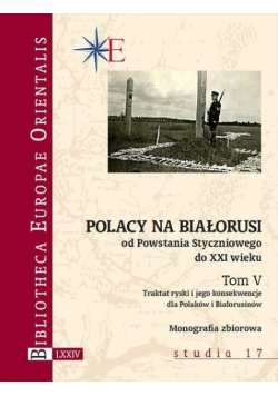 Polacy na Białorusi od Powstania Styczniowego do XXI wieku Tom V