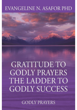 Gratitude to Godly Prayers the Ladder to Godly Success