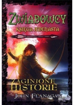 Zwiadowcy Księga 11 Zaginione historie