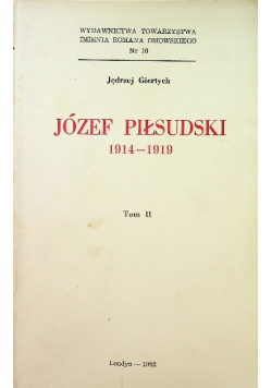 Józef Piłsudski 1914 1919 Tom II