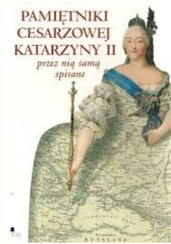 Pamiętniki cesarzowej Katarzyny II przez nią samą spisane