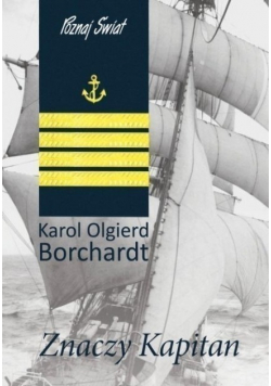 Karol Olgierd Borchardt Znaczy Kapitan