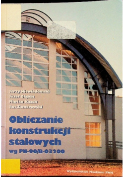 Obliczanie konstrukcji stalowych wg PN - 90 / B - 03200