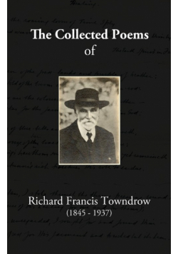 The Collected Poems of Richard Francis Towndrow
