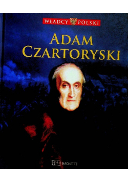 Władcy Polski tom 51 Adam Czartoryski