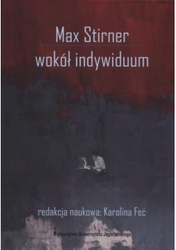 Max Stirner Wokół indywiduum