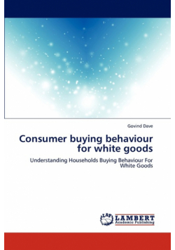 Consumer Buying Behaviour for White Goods