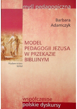 Model pedagogii Jezusa w przekazie biblijnym