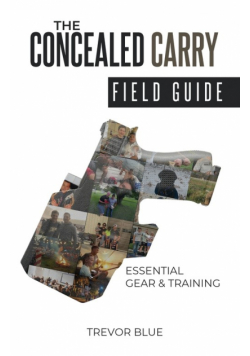 The Concealed Carry Field Guide