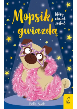 Mopsik który chciał zostać gwiazdą Tom 6